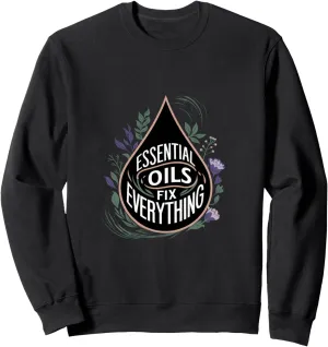 Essential Oils Fix Everything Aromatherapy Sweatshirt